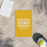 Hakuna Some Vodka Beach Towels