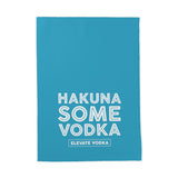 Hakuna Some Vodka Tea & Kitchen Towel